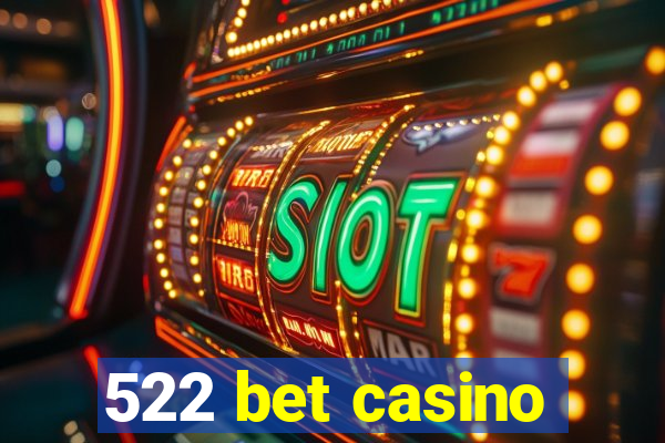 522 bet casino